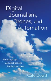 Digital Journalism Drones and Automation