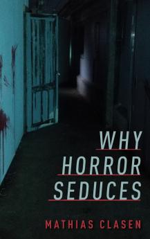 Why Horror Seduces