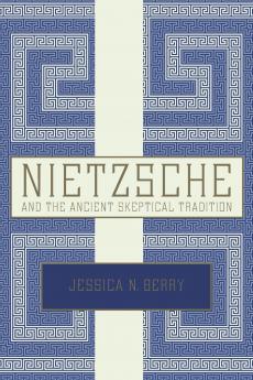 Nietzsche and the Ancient Skeptical Tradition