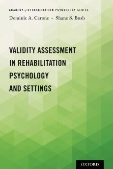 Validity Assessment in Rehabilitation Psychology and Settings