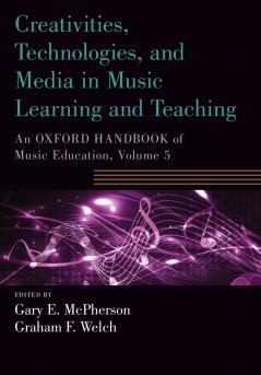 Creativities Technologies and Media in Music Learning and Teaching
