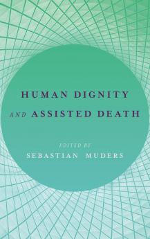 Human Dignity and Assisted Death