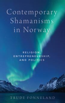 Contemporary Shamanisms in Norway