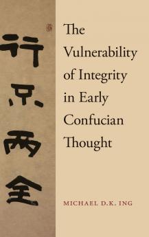 Vulnerability of Integrity in Early Confucian Thought