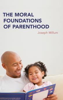 Moral Foundations of Parenthood