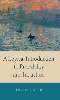 A Logical Introduction to Probability and Induction