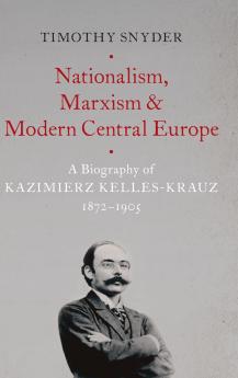Nationalism Marxism and Modern Central Europe