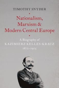Nationalism Marxism and Modern Central Europe