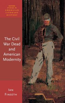 Civil War Dead and American Modernity