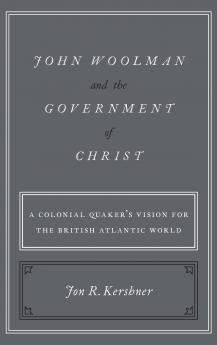 John Woolman and the Government of Christ