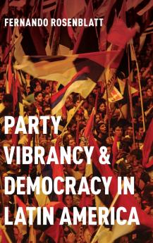 Party Vibrancy and Democracy in Latin America