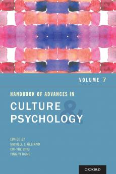 Handbook of Advances in Culture and Psychology Volume 7