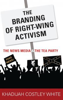 The Branding of Right-Wing Activism