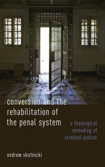 Conversion and the Rehabilitation of the Penal System