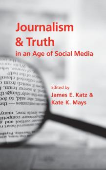 Journalism and Truth in an Age of Social Media