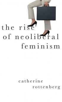 The Rise of Neoliberal Feminism