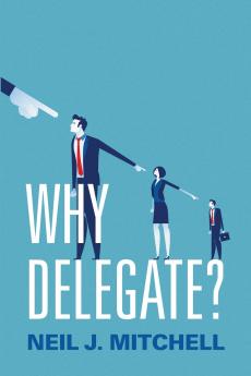 WHY DELEGATE? P