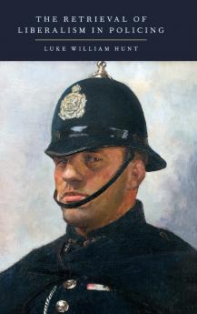 Retrieval of Liberalism in Policing