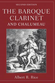 The Baroque Clarinet and Chalumeau