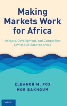 Making Markets Work for Africa