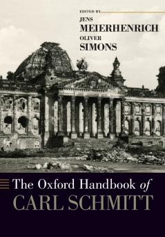 The Oxford Handbook of Carl Schmitt