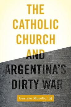 Catholic Church and Argentina's Dirty War