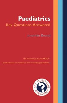 Paediatrics - Key Questions Answered