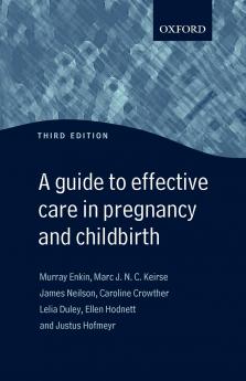 A Guide to Effective Care in Pregnancy and Childbirth
