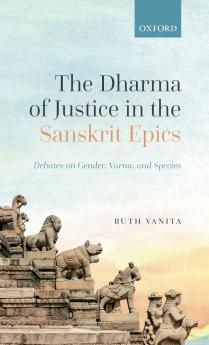 Dharma of Justice in the Sanskrit Epics The