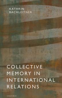 COLLECTIVE MEMORY IN INTERN RELATIONS C