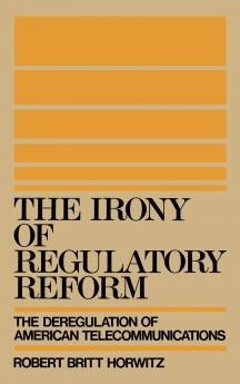The Irony of Regulatory Reform