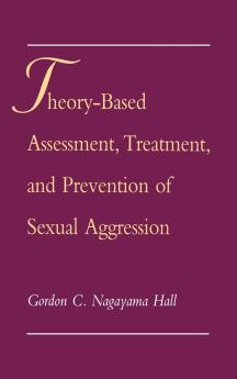 Theory-Based Assessment Treatment Prevention Sexual Aggression