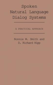 Spoken Natural Language Dialog Systems