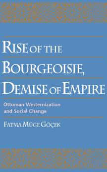Rise of the Bourgeoisie Demise of Empire