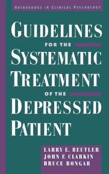 Guidelines for the Systematic Treatment of the Depressed Patient