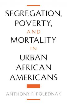 Segregation Poverty and Mortality in Urban African Americans