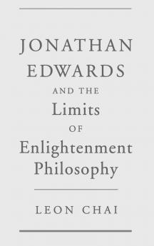 Jonathan Edwards and the Limits of Enlightenment Philosophy