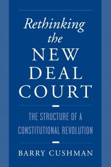 Rethinking the New Deal Court
