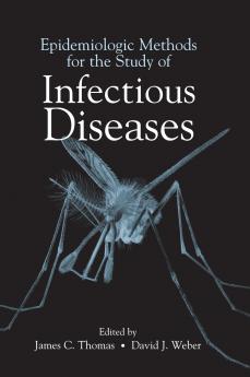 Epidemiologic Methods for the Study of Infectious Diseases