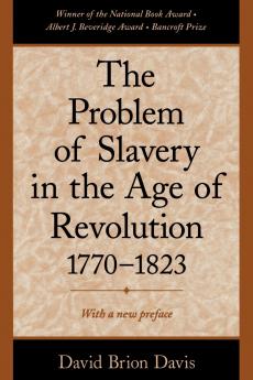 The Problem of Slavery in the Age of Revolution 1770-1823
