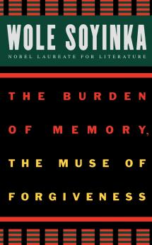 The Burden of Memory the Muse of Forgiveness