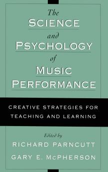 The Science and Psychology of Music Performance