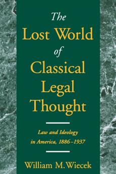 The Lost World of Classical Legal Thought