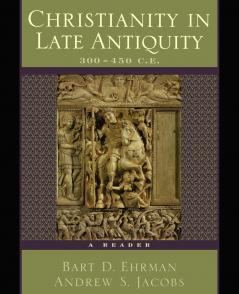 Christianity in Late Antiquity 300-450 C.E.
