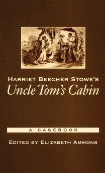 Harriet Beecher Stowe's Uncle Tom's Cabin
