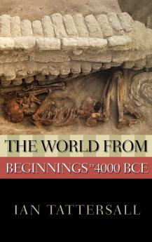 The World from Beginnings to 4000 BCE