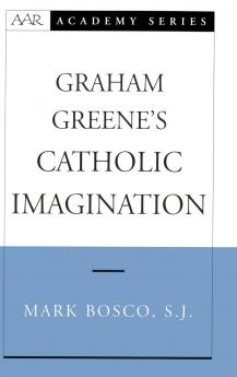 Graham Greene's Catholic Imagination