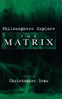 Philosophers Explore The Matrix