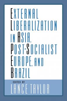 External Liberalization in Asia Post-Socialist Europe and Brazil