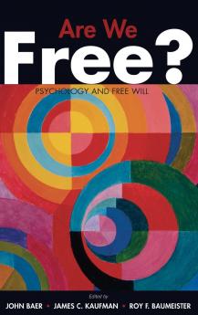 Are We Free? Psychology and Free Will